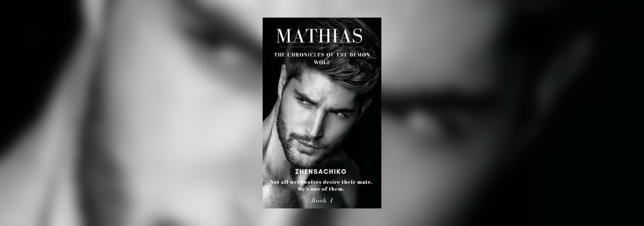 Wolves Mathaius Mathias (#1 The Chronicles Of The Demon Wolf) by Zhensachiko at Inkitt