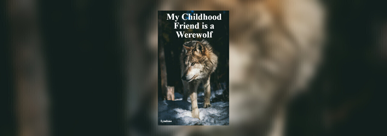 My Childhood Friend Is A Werewolf Bl