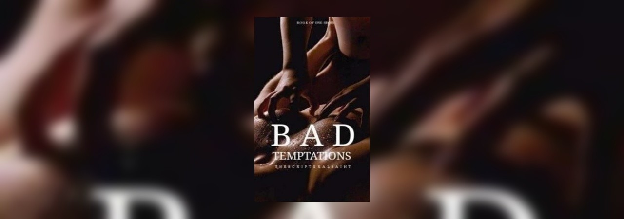Bad Temptations (+18) by Cass at Inkitt