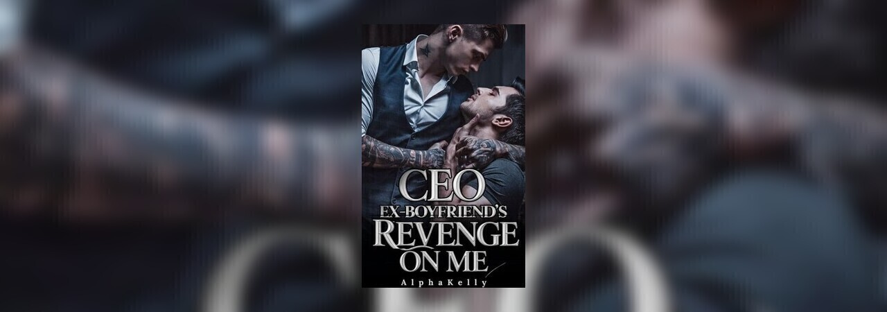 Ceo Ex–Boyfriend's Revenge On Me by Alpha Kelly at Inkitt