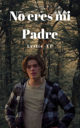 ¡No eres mi padre!