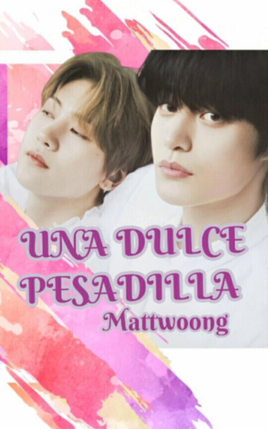 DULCE PESADILLA (Mattwoong)