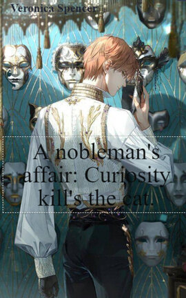A nobleman's affair: Curiosity kill's the cat.