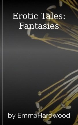 Erotic Tales: Fantasies