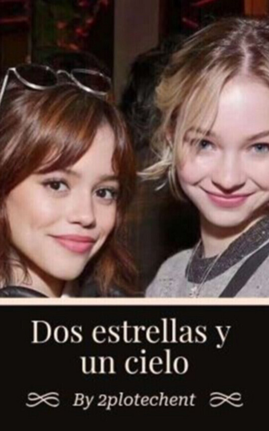 Dos Estrellas y un Cielo (Jenna Ortega x Male Reader x Emma Myers)