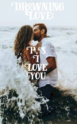 Drowning Love: P.S I Love You (Book Two)