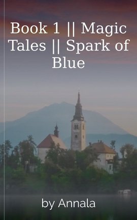 Book 1 || Magic Tales || Spark of Blue
