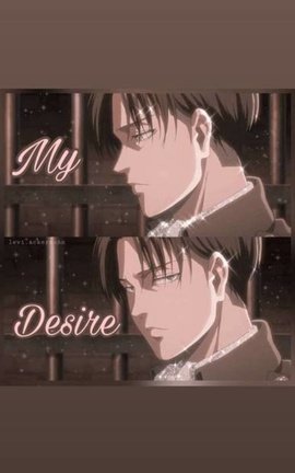 My Desire - Levi X Female Reader