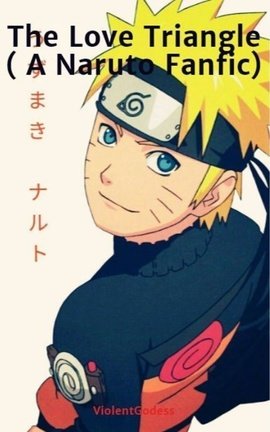 The Love Triangle ( A Naruto Fanfic)