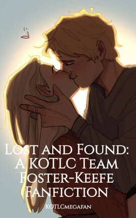 Lost and Found: A KOTLC Team Foster-Keefe Fanfiction