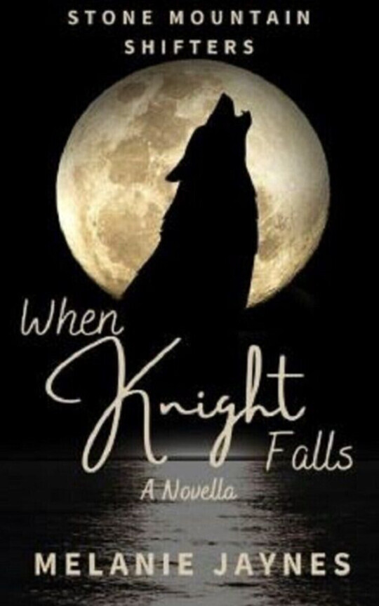 When Knight Falls, Stone Mountain Shifters, Book 3a