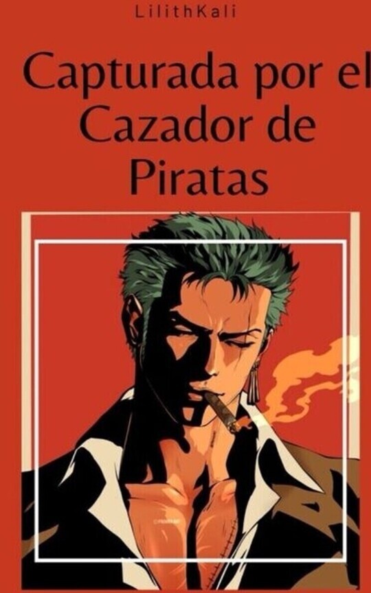 Capturada por el Cazador de Piratas(Zorox Lectora)