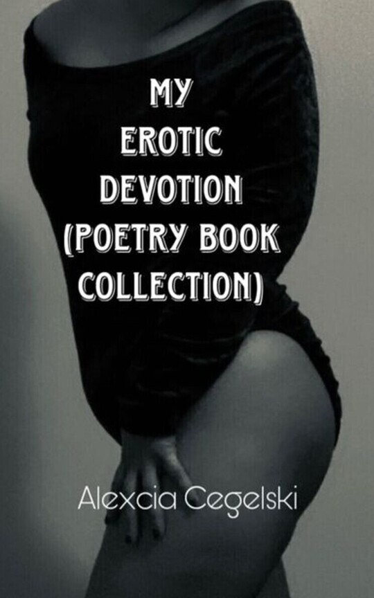 My Erotic Devotion (Poetry Book Collection)