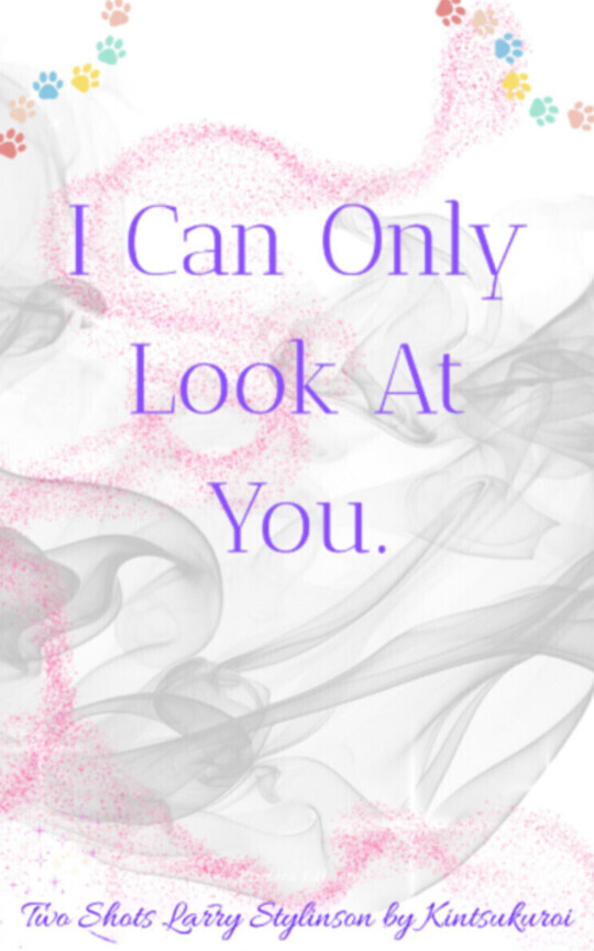 I Can Only Look At You, Two Shots Larry Stylinson