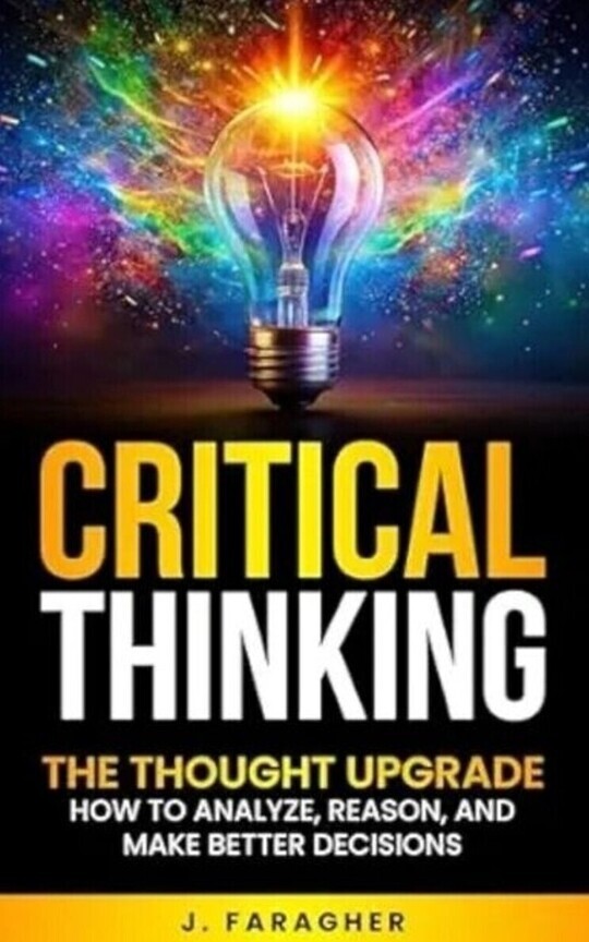 Critical Thinking: The Thought Upgrade