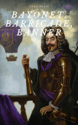 Bayonet, Barricade, Banner