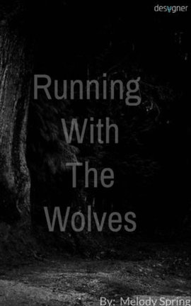 Running with the wolves.