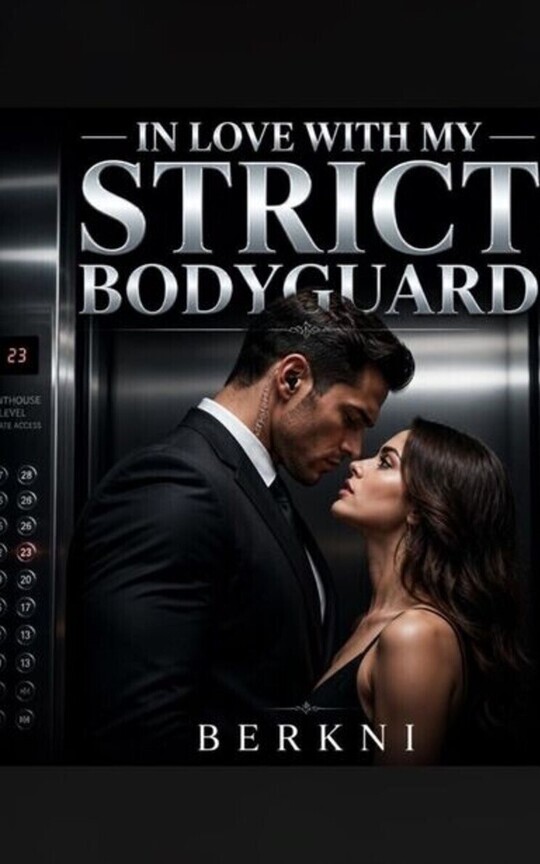 In Love With My Strict Bodyguard 