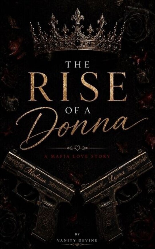 The Rise of a Donna "A Mafia love story"