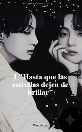 I "Hasta que las estrellas dejen de brillar"