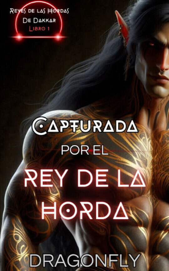 Capturada por el Rey de la Horda (Reyes de las Hordas de Dakkar 1)