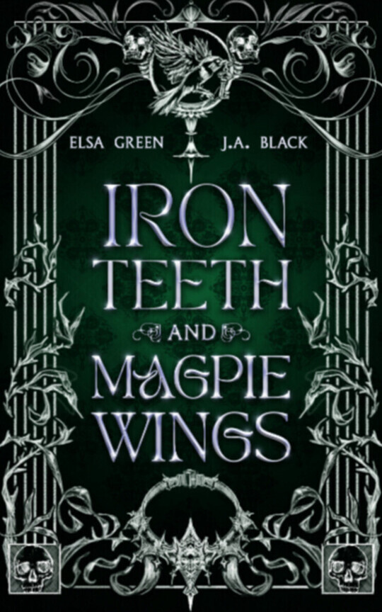 Iron Teeth and Magpie Wings