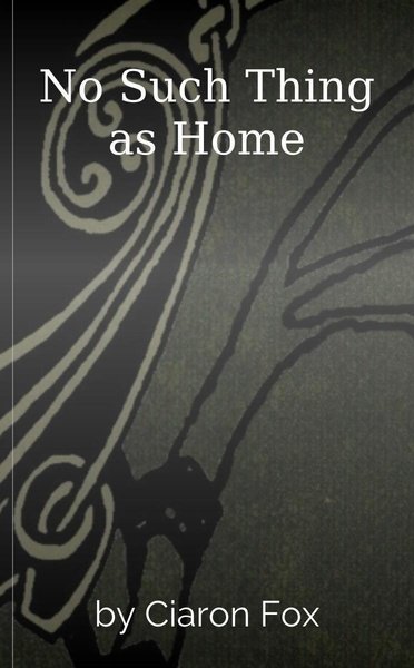 No Such Thing as Home