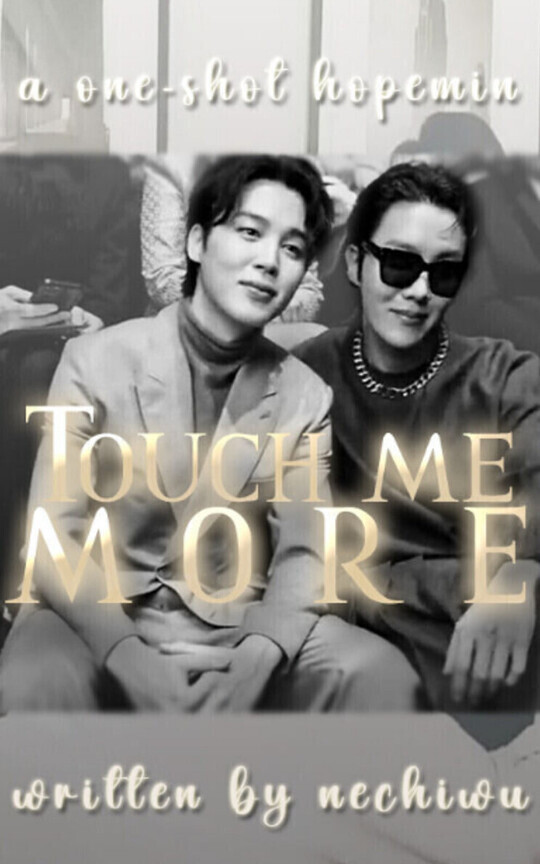 Touch me more ⊰᯽⊱ HopeMin (one-shot).