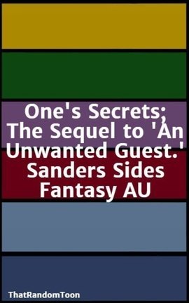 One's Secrets; The Sequel to 'An Unwanted Guest.' Sanders Sides Fantasy AU