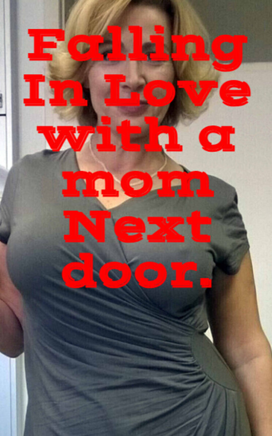 Falling In Love with a mom Next door.
