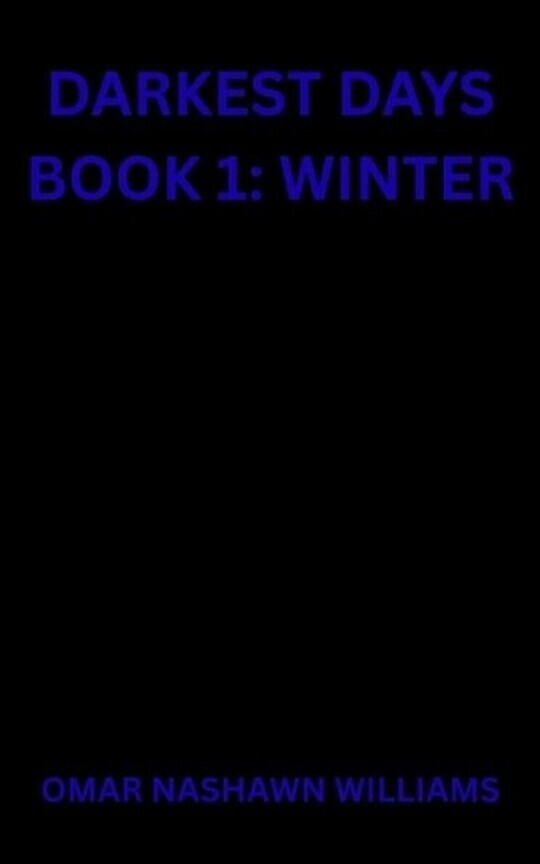 DARKEST DAYS BOOK 1: WINTER