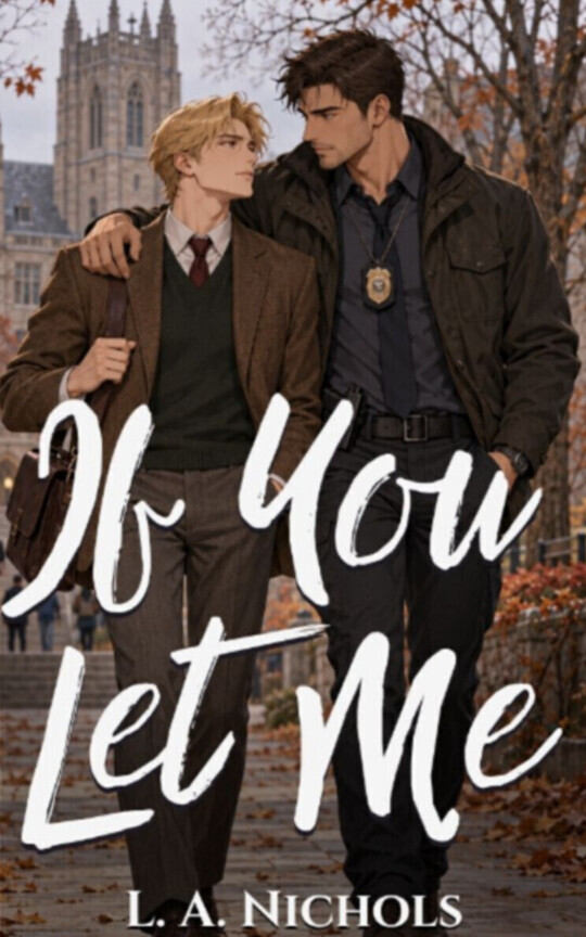 IF YOU LET ME (MM Omegaverse Romance)