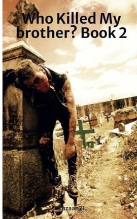 Who Killed My brother? Book 2