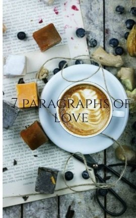 7 paragraphs of love