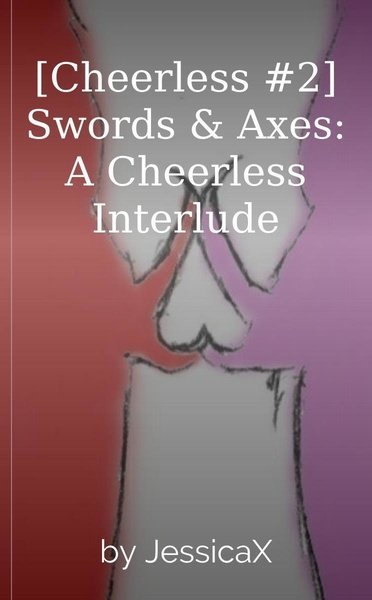 [Cheerless #2] Swords & Axes: A Cheerless Interlude