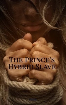 The Prince's Hybrid Slave