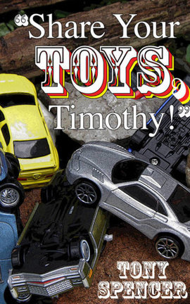 "Share Your Toys, Timothy!"