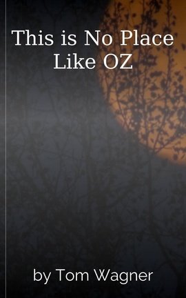 This is No Place Like OZ
