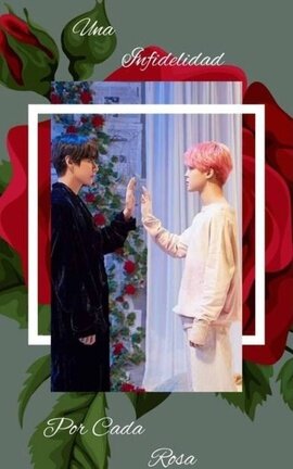 Una infidelidad por cada rosa =VMin=