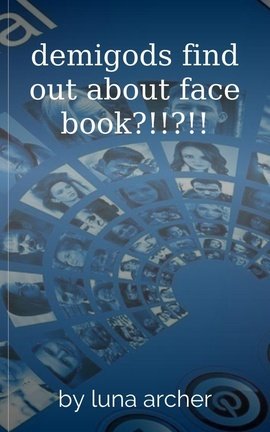 demigods find out about face book?!!?!!