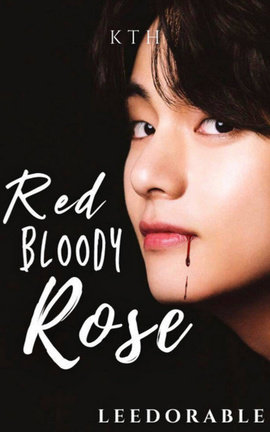 Red Bloody Rose || KTH