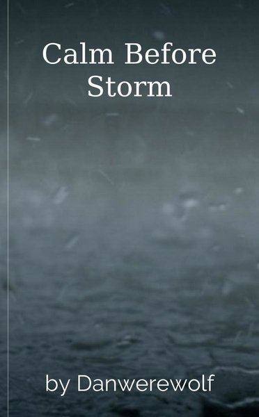 Calm Before Storm