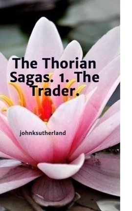 The Thorian Sagas.      1.  The Trader.