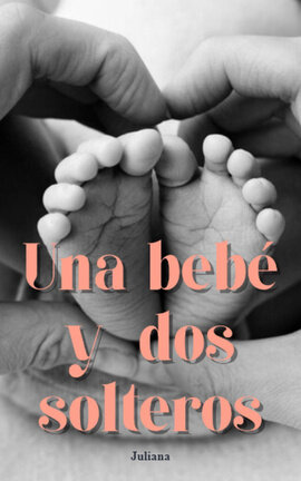 Una bebé y dos solteros
