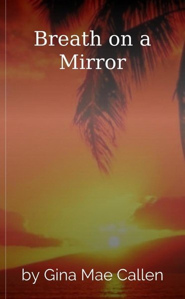 Breath on a Mirror