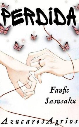 Perdida - Sasusaku | AUSoulmate | [Libro 1: ✔️]