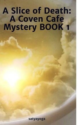 A Slice of Death: A Coven Cafe Mystery BOOK 1