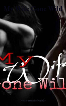 My Wife Gone Wild