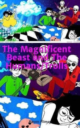The Magnificent Beast and The Humans/Trolls