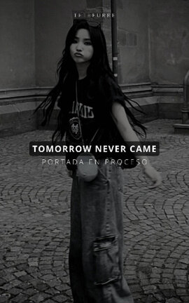 TOMORROW NEVER CAME | KTH. JJK